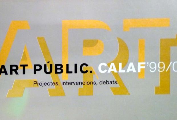 Art Públic. Calaf'99/00. Projectes, intervencions, debats.