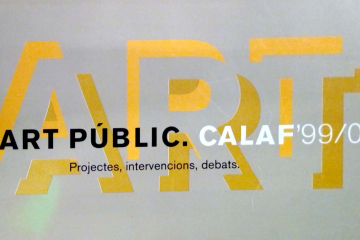 Art Públic. Calaf'99/00. Projectes, intervencions, debats.